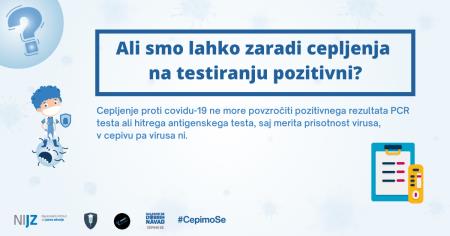 12 Ali smo lahko zaradi cepljenja na testiranju pozitivni